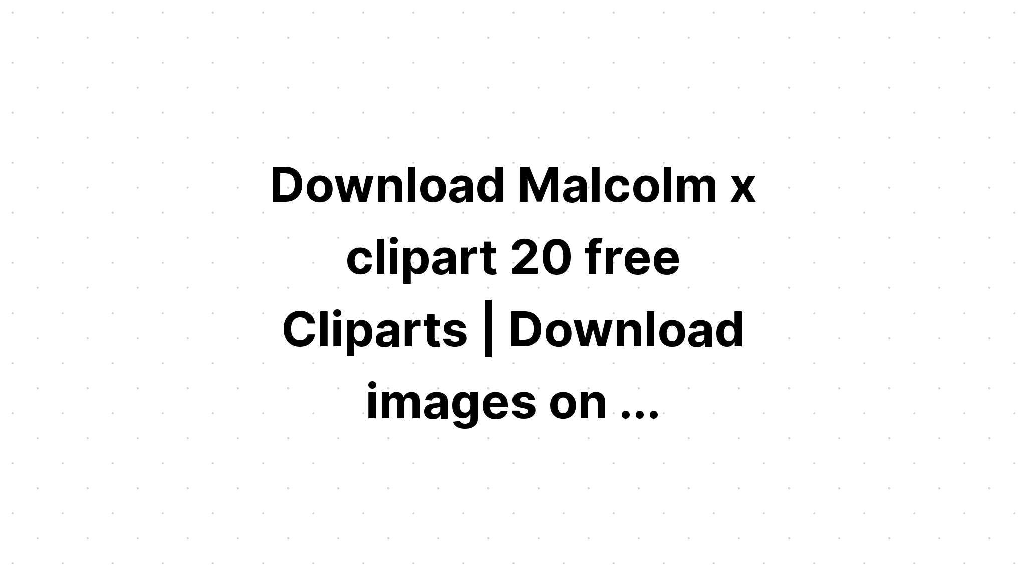 Download Malcolm X Svg Free - Layered SVG Cut File